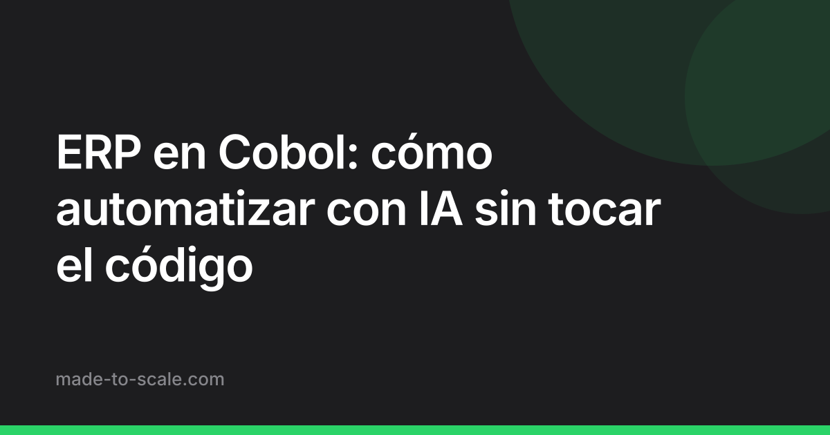 ERP en Cobol: cómo automatizar con IA sin tocar el código